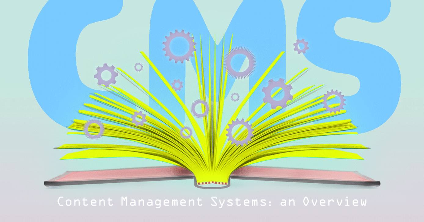 Content Management Systems: an Overview Content Management Systems: an Overview