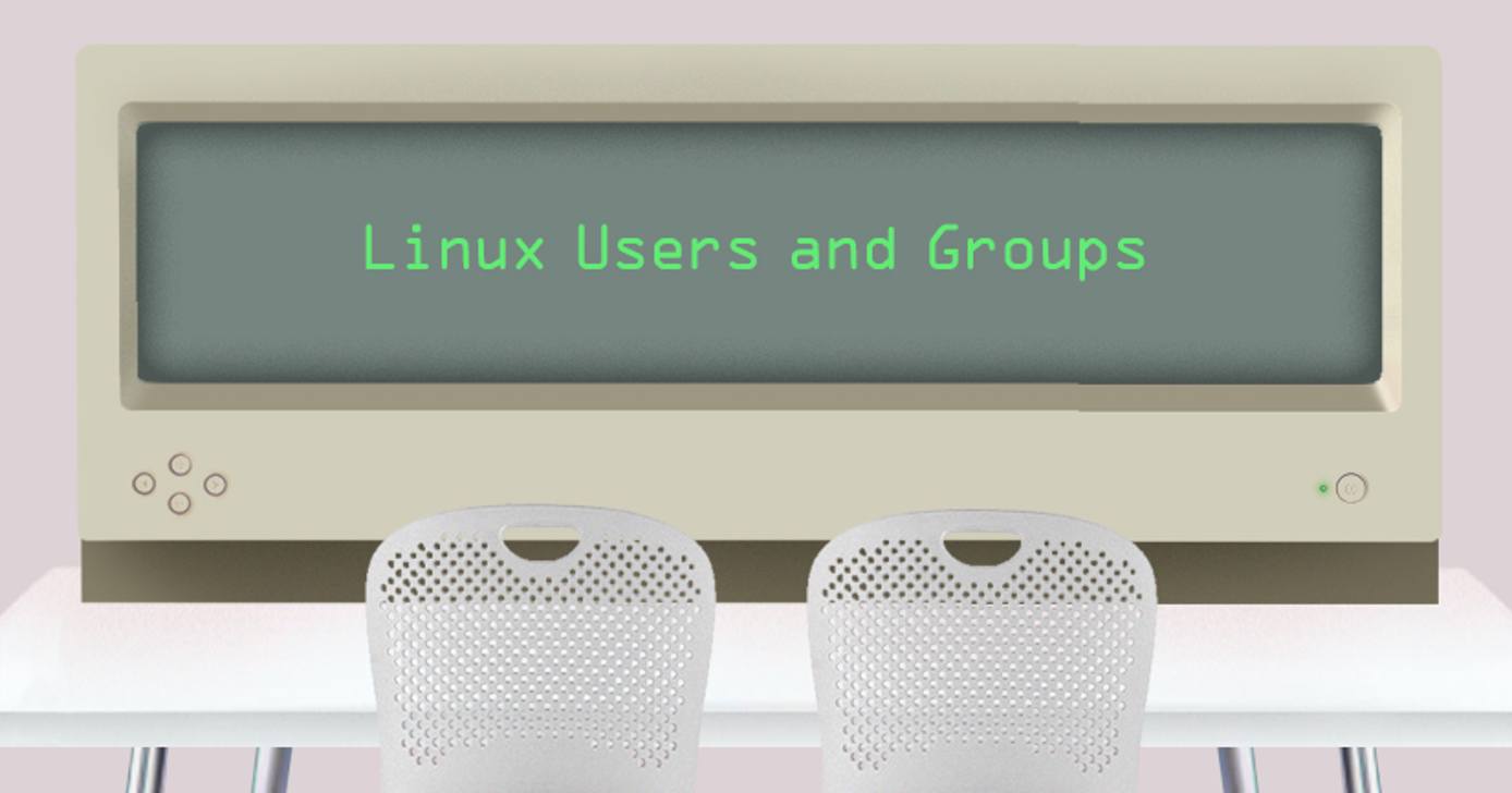 Linux Users and Groups Linux Users and Groups